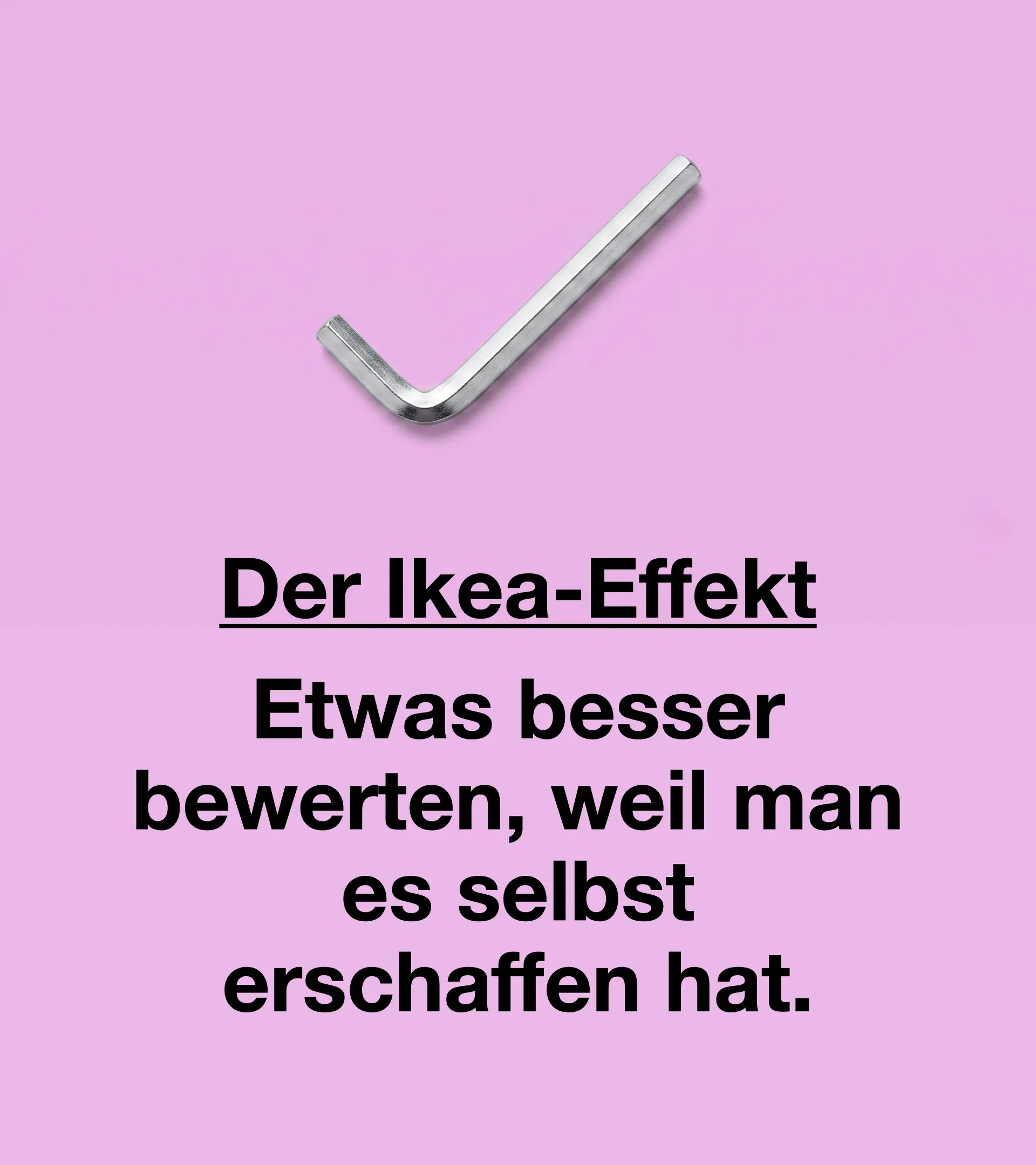 Ikea-Effekt: Etwas besser bewerten, weil man es selbst erschaffen hat
